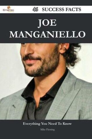 Cover of Joe Manganiello 46 Success Facts - Everything You Need to Know about Joe Manganiello