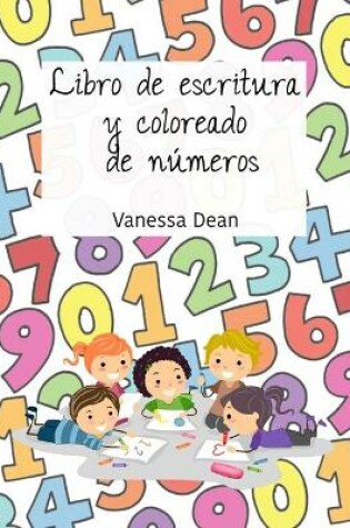 Cover of Libro de escritura y coloreado de números para preescolar y jardín de infancia