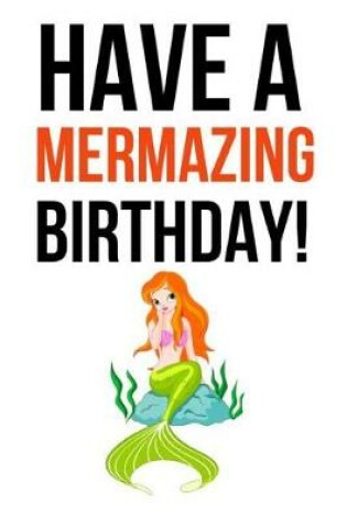 Cover of Have A Mermazing Birthday!