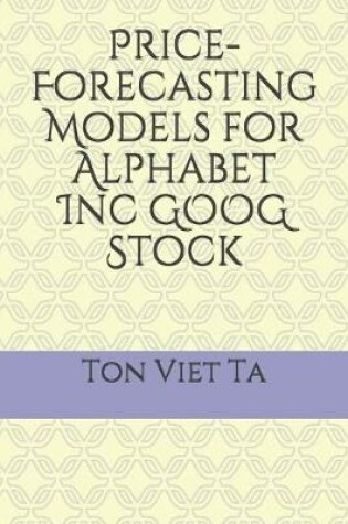Cover of Price-Forecasting Models for Alphabet Inc GOOG Stock