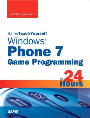 Book cover for Sams Teach Yourself Windows Phone 7 Game Programming in 24 Hours