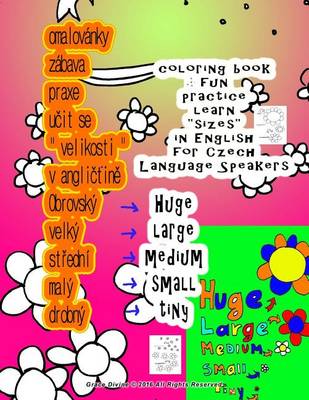 Book cover for Coloring Book Fun Practice Learn "sizes" in English for Czech Language Speakers Huge Large Medium Small Tiny