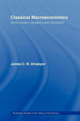 Cover of Classical Macroeconomics: Some Modern Variations and Distortions