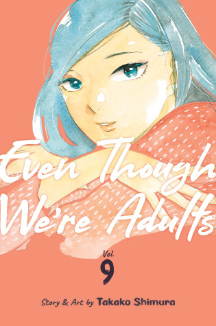 Cover of Even Though We're Adults Vol. 9