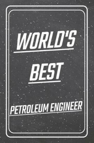 Cover of World's Best Petroleum Engineer