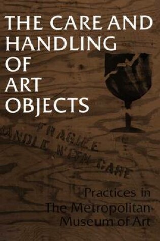Cover of The Care and Handling of Art Objects