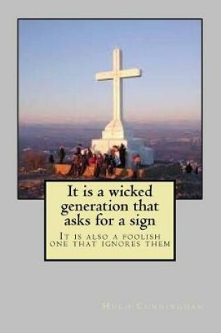 Cover of It is a wicked generation that asks for a sign