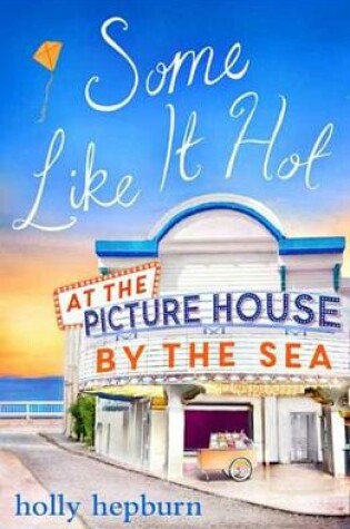 Cover of Some Like It Hot at the Picture House by the Sea