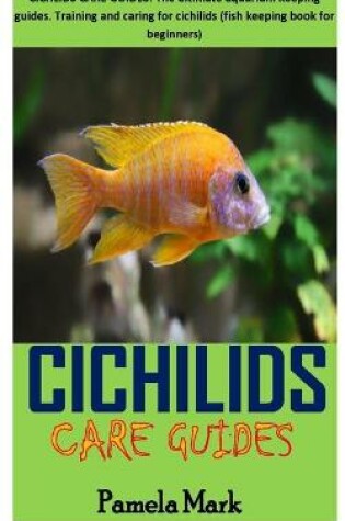 Cover of Cichlids Care Guides