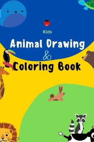 Cover of Kids Animal Drawing and Coloring Book