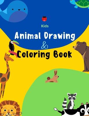 Cover of Kids Animal Drawing and Coloring Book