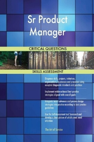 Cover of Sr Product Manager Critical Questions Skills Assessment