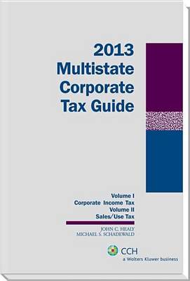 Book cover for Multistate Corporate Tax Guide, 2013 Edition (2 Volumes)