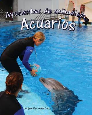 Book cover for Ayudantes de Animales: Acuarios (Animal Helpers: Aquariums)