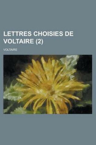 Cover of Lettres Choisies de Voltaire (2 )