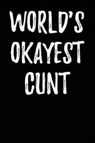 Cover of World's Okayest Cunt