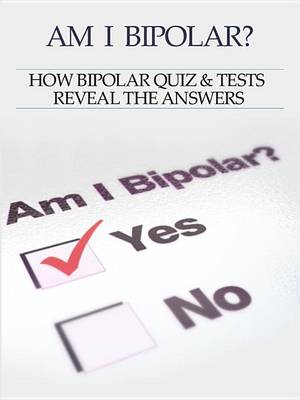 Book cover for Bipolar Disorder: Am I Bipolar ? How Bipolar Quiz & Tests Reveal the Answers