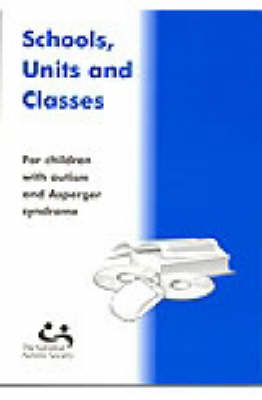 Book cover for Schools, Units and Classes for Children with Autism