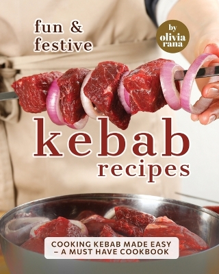 Book cover for Fun & Festive Kebab Recipes