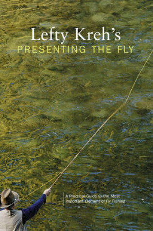 Cover of Lefty Kreh's Presenting the Fly
