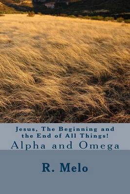 Book cover for Jesus, the Beginning and the End of All Things!