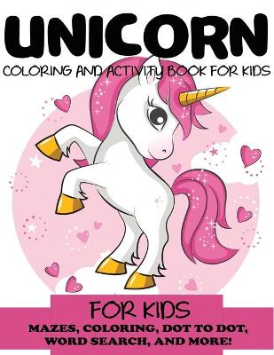 Cover of Unicorn Coloring and Activity Book for Kids