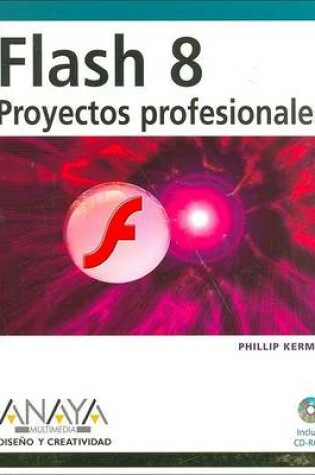 Cover of Flash 8 - Proyectos Profesionales - Con CD-ROM