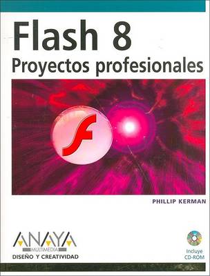 Book cover for Flash 8 - Proyectos Profesionales - Con CD-ROM