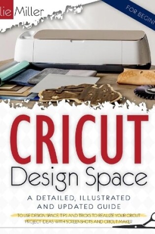 Cover of Cricut Design Space for Beginners