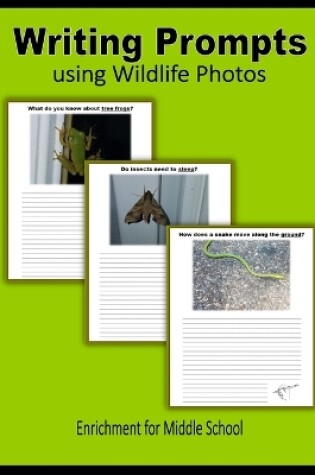 Cover of Writing Prompts using Wildlife Photos (Enrichment for Middle School)