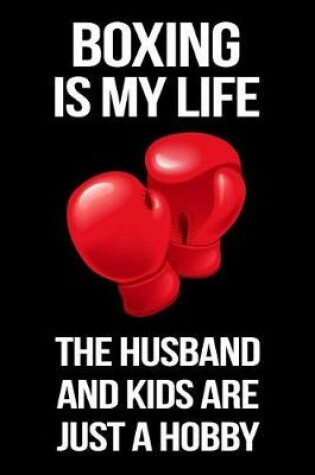 Cover of Boxing Is My Life the Husband and Kids Are Just a Hobby