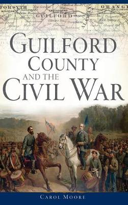 Book cover for Guilford County and the Civil War