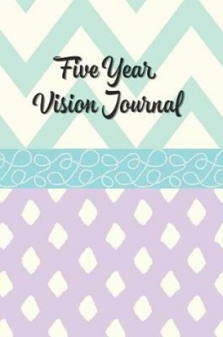 Cover of Five Year Vision Journal