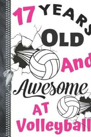 Cover of 17 Years Old And Awesome At Volleyball