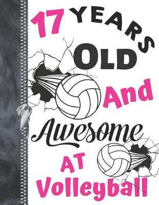 Book cover for 17 Years Old And Awesome At Volleyball