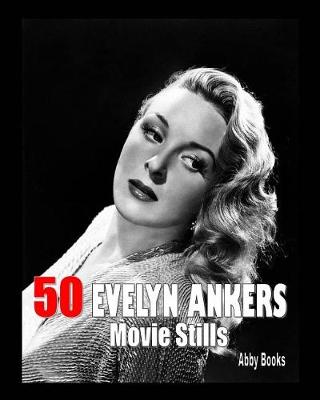 Book cover for 50 Evelyn Ankers Movie Stills