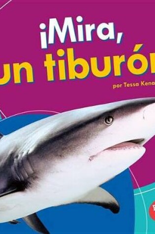Cover of !mira, Un Tiburon! (Look, a Shark!)