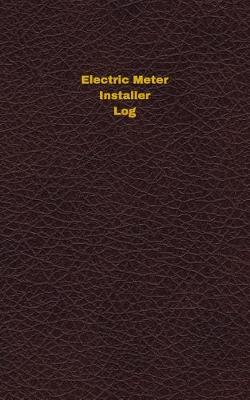 Cover of Electric Meter Installer Log