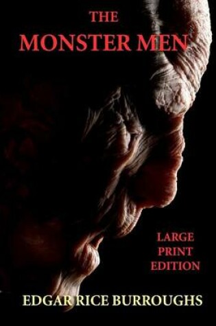 Cover of The Monster Men - Large Print Edition