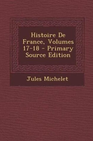 Cover of Histoire De France, Volumes 17-18