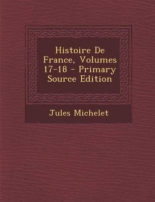 Book cover for Histoire De France, Volumes 17-18