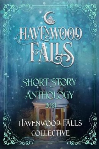 Cover of Havenwood Falls Short Story Anthology 2021