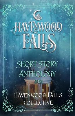 Book cover for Havenwood Falls Short Story Anthology 2021