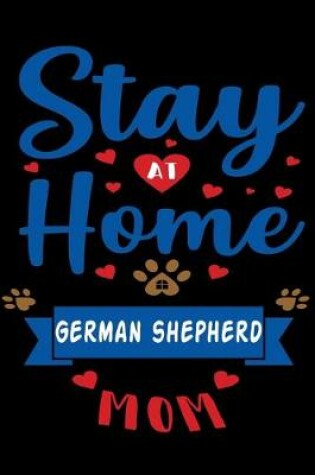 Cover of Stay At Home German Shepherd Mom