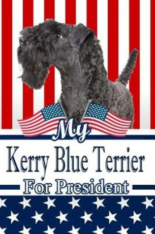 Cover of My Kerry Blue Terrier for President