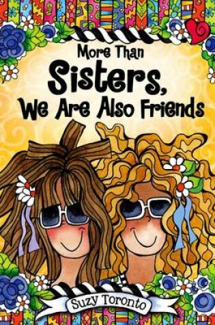 Cover of More Than Sisters, We Are Also Friends