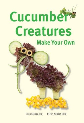 Cover of Make Your Own - Cucumber Creatures