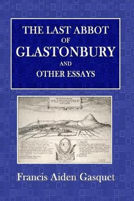 Book cover for The Last Abbot of Glastonbury and Other Essays