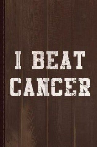 Cover of I Beat Cancer Journal Notebook