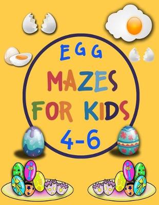 Book cover for Egg Mazes For Kids 4-6